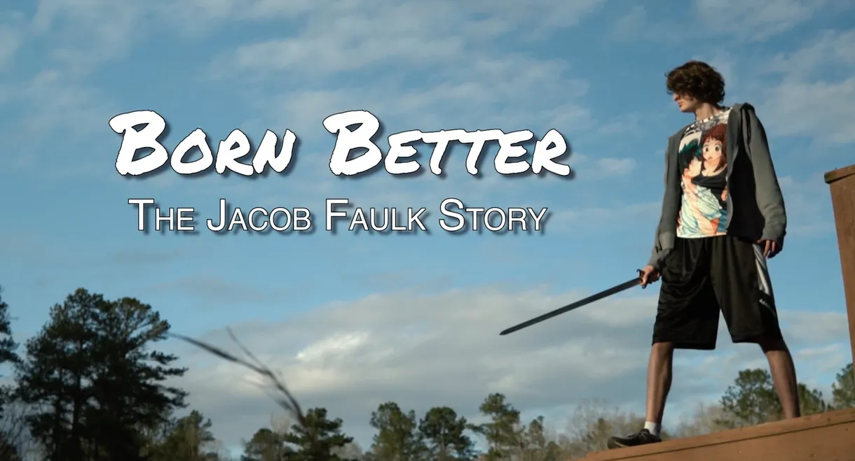 Born Better: The Jacob Faulk Story