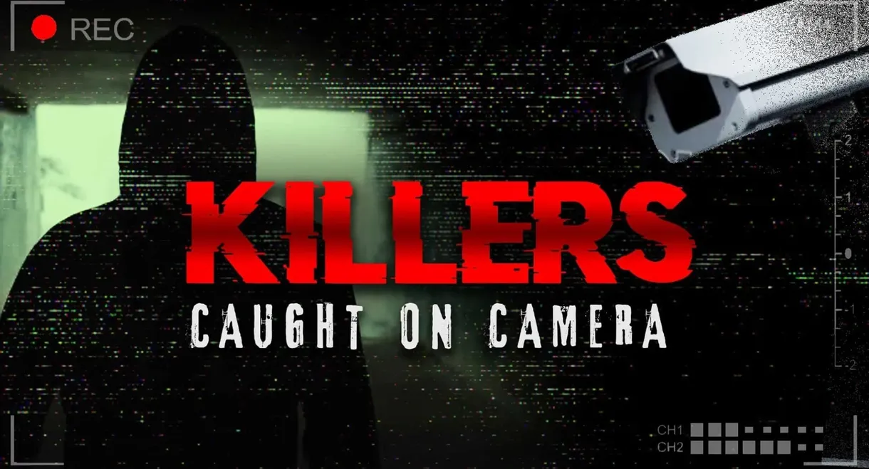 Killers: Caught on Camera