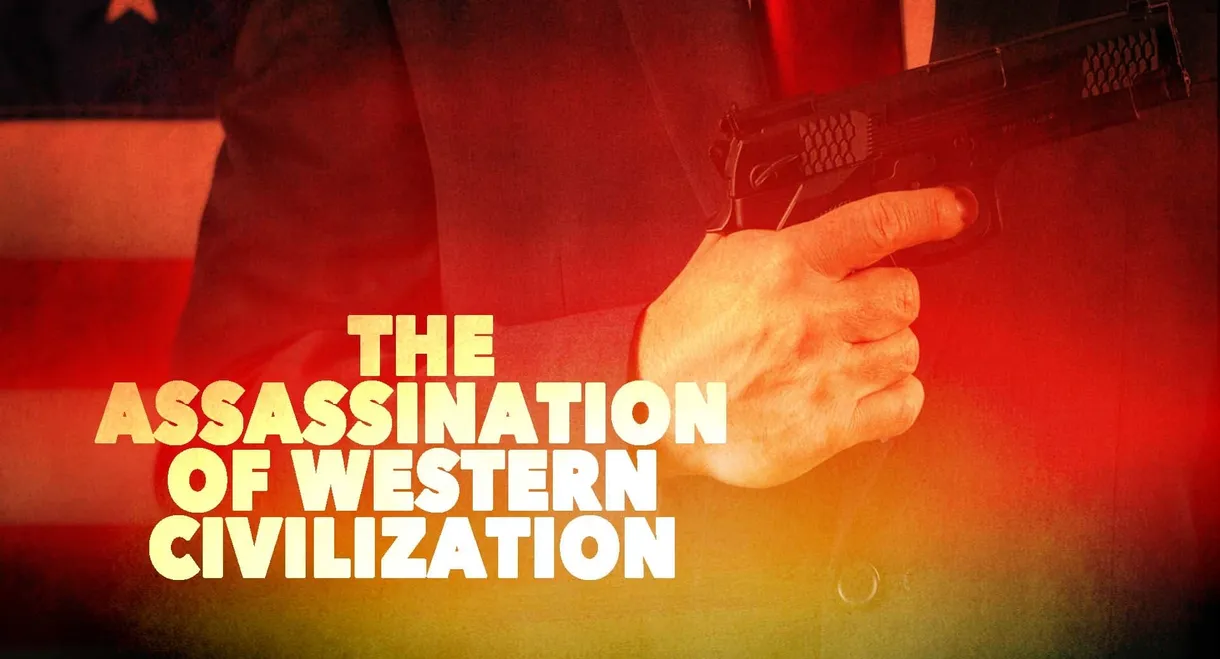 The Assassination of Western Civilization