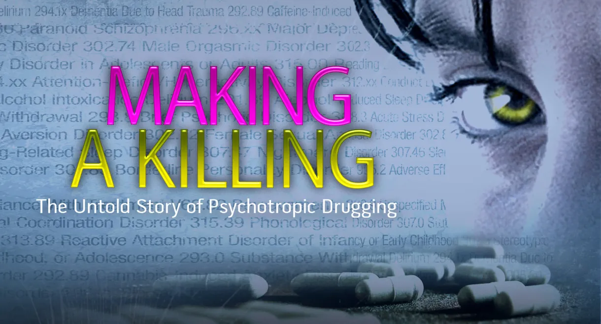 Making a Killing: The Untold Story of Psychotropic Drugging