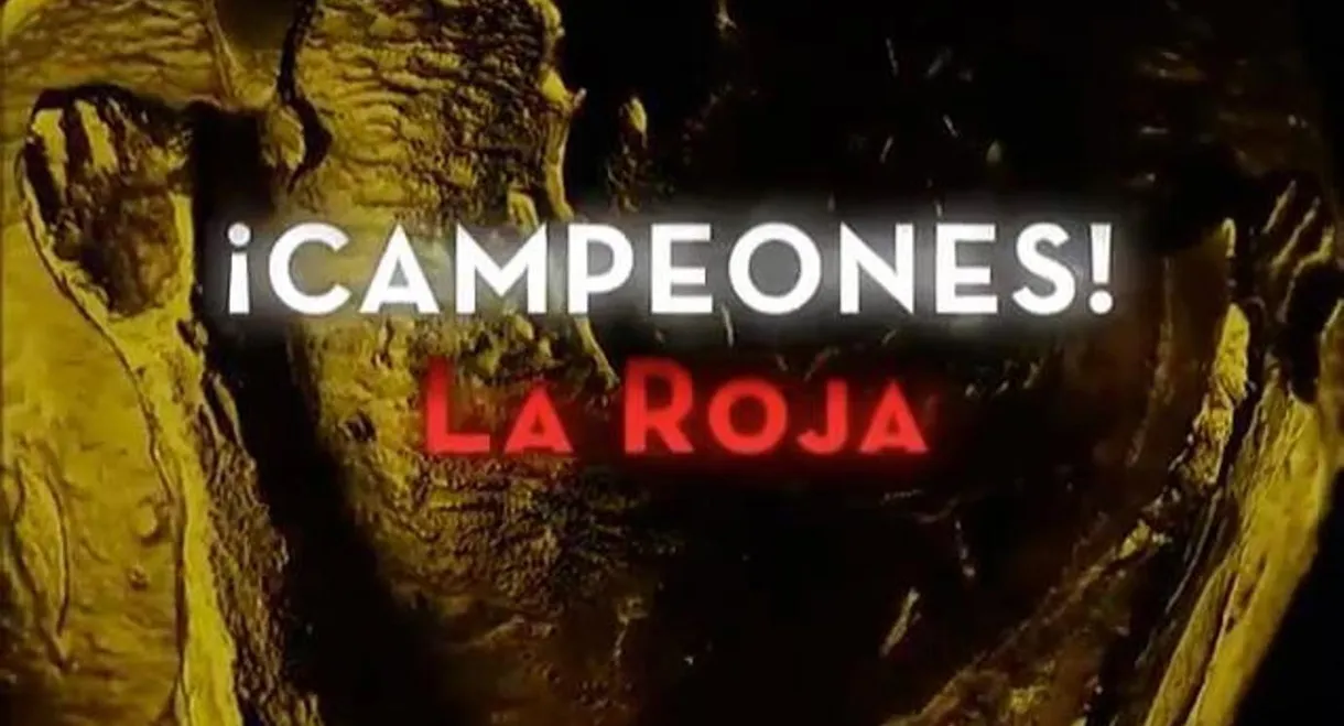 ¡Campeones! La Roja