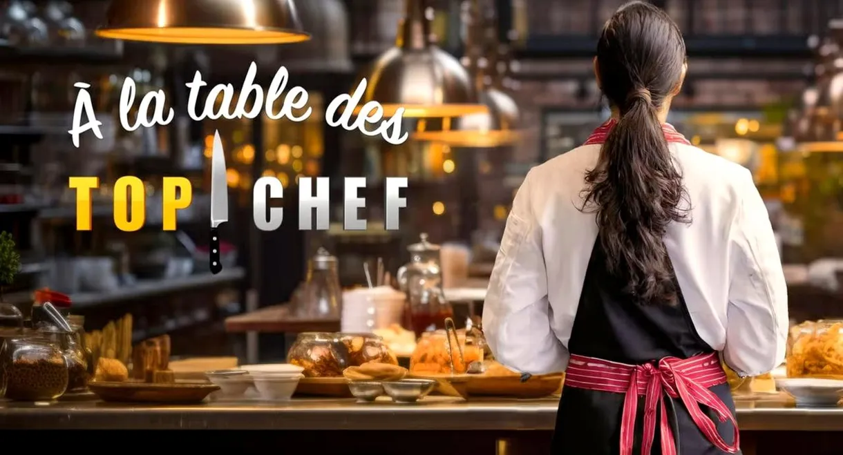 À la table des Top chef