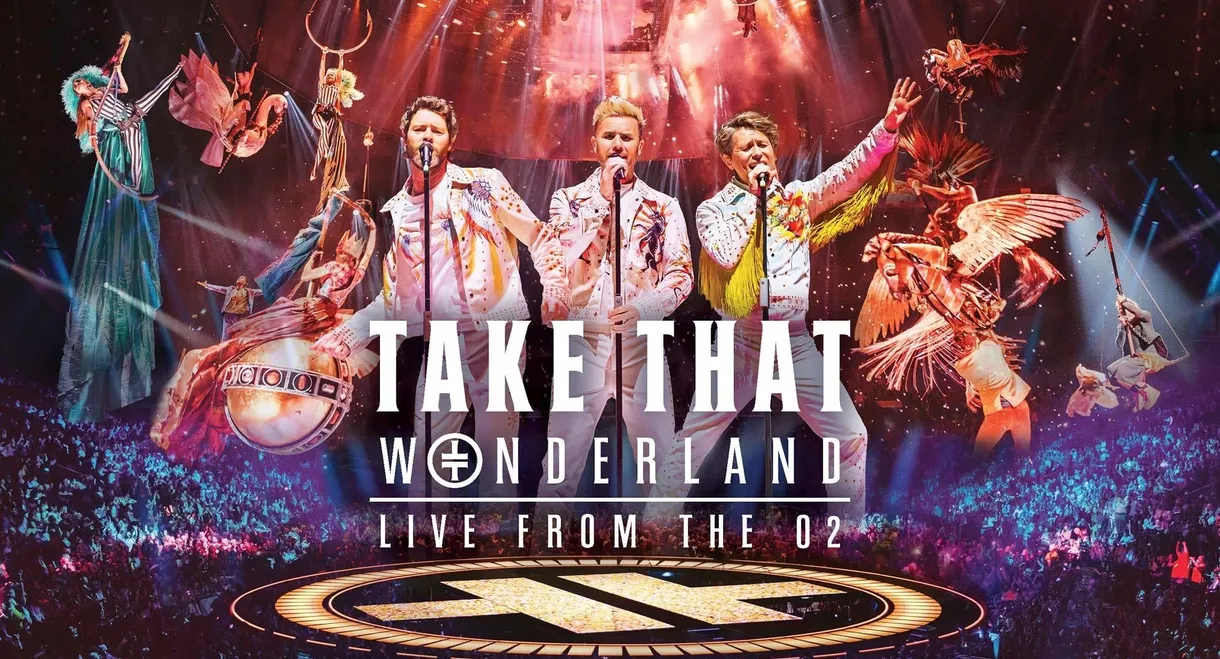 Take That: Wonderland Live from the O2