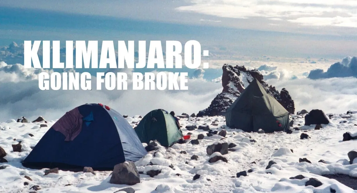 Kilimanjaro: Going For Broke