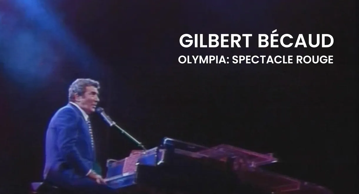 Gilbert Bécaud - L'Olympia : Spectacle Rouge
