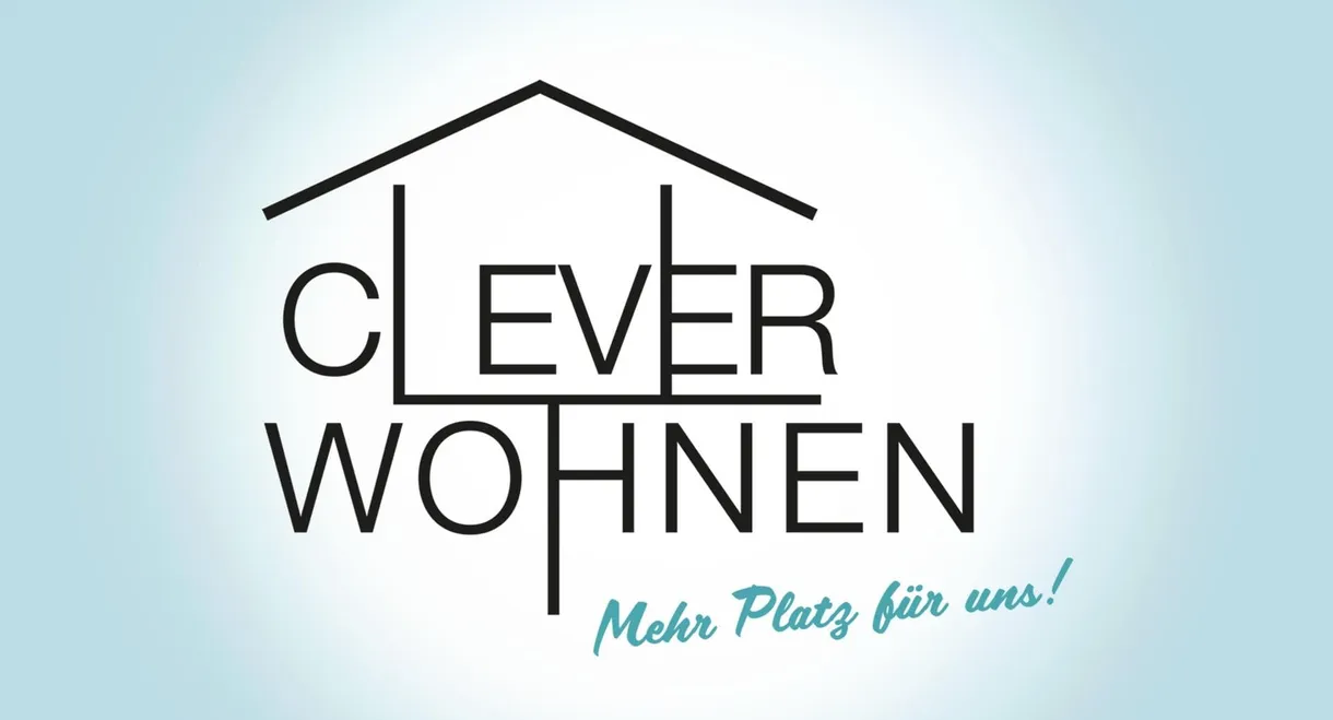 Clever wohnen - Mehr Platz für uns