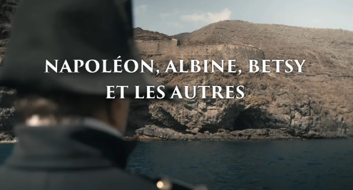 Napoléon, Albine, Betsy et les autres