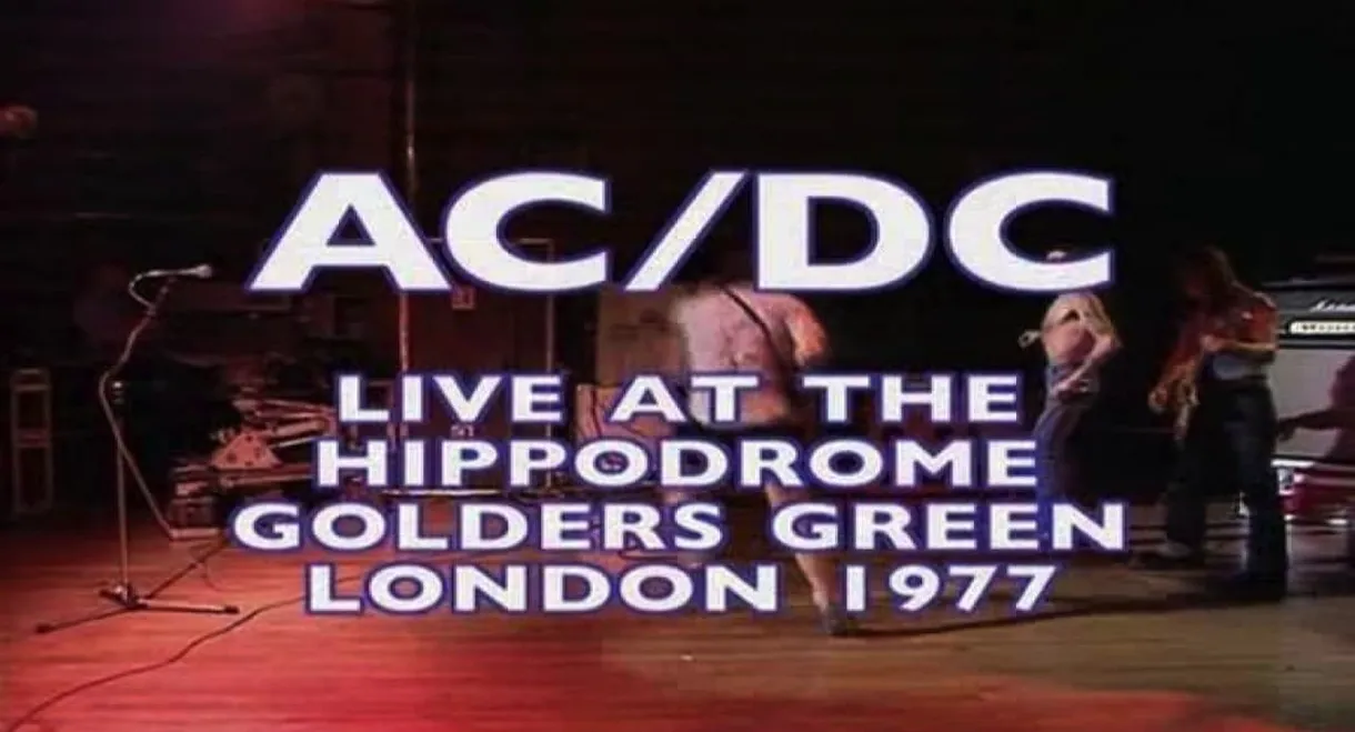 AC/DC: Live '77 At The Hippodrome Golders Green London