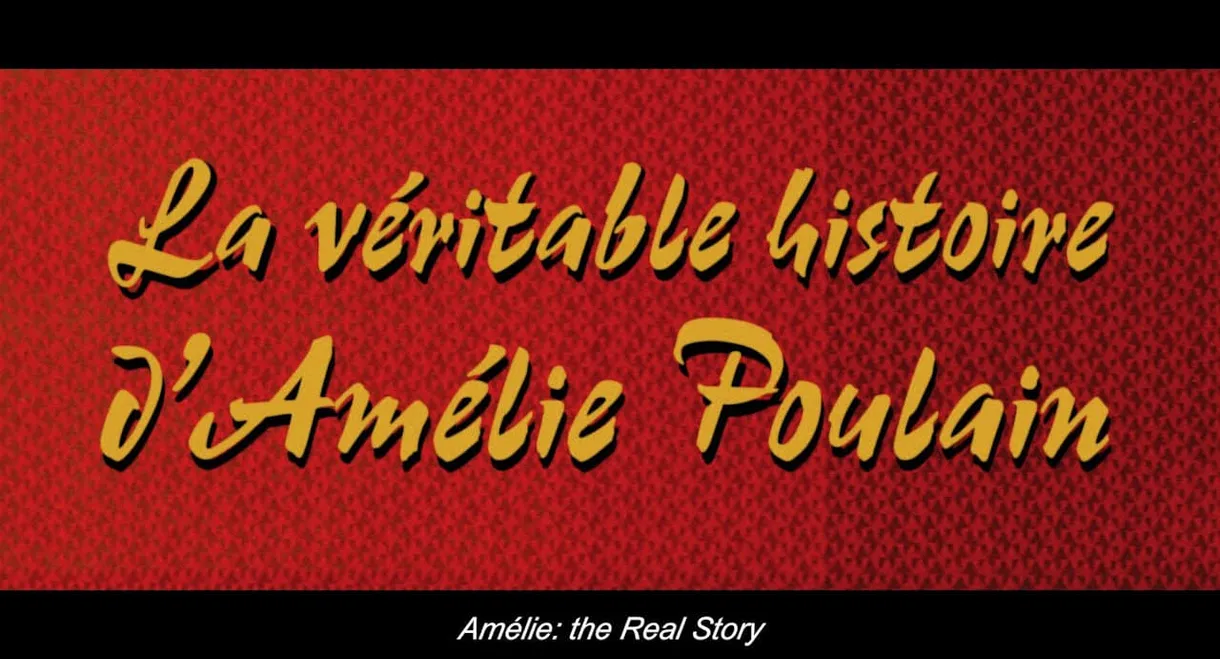 Amélie: The Real Story