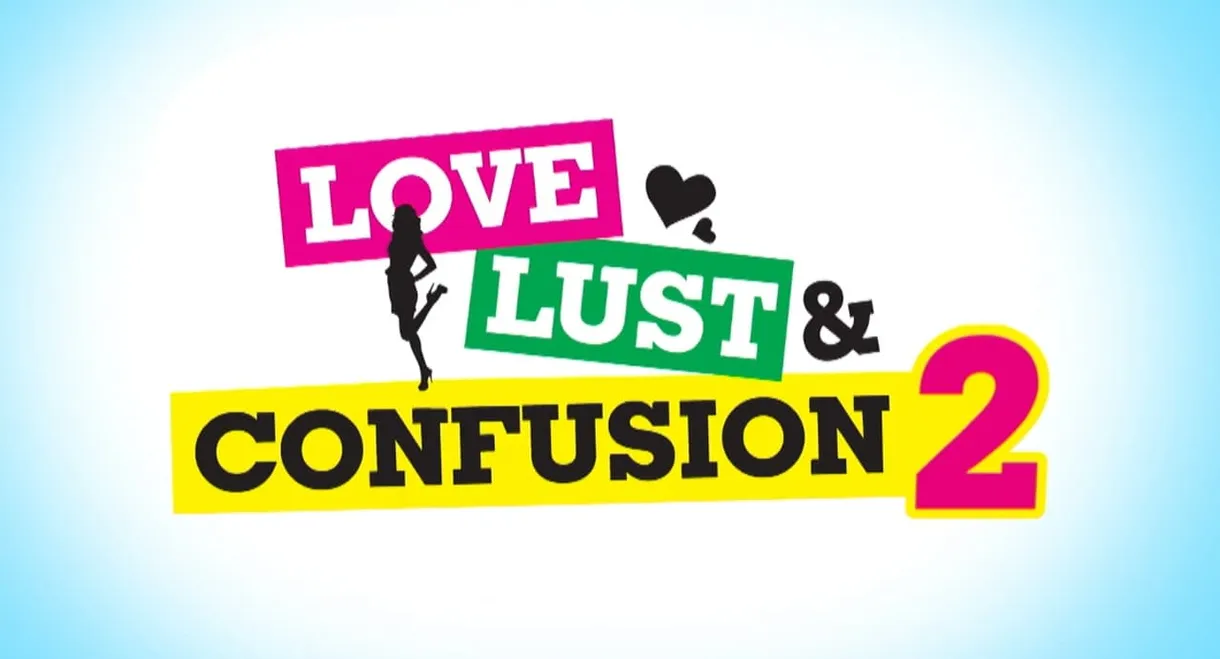 Love Lust and Confusion