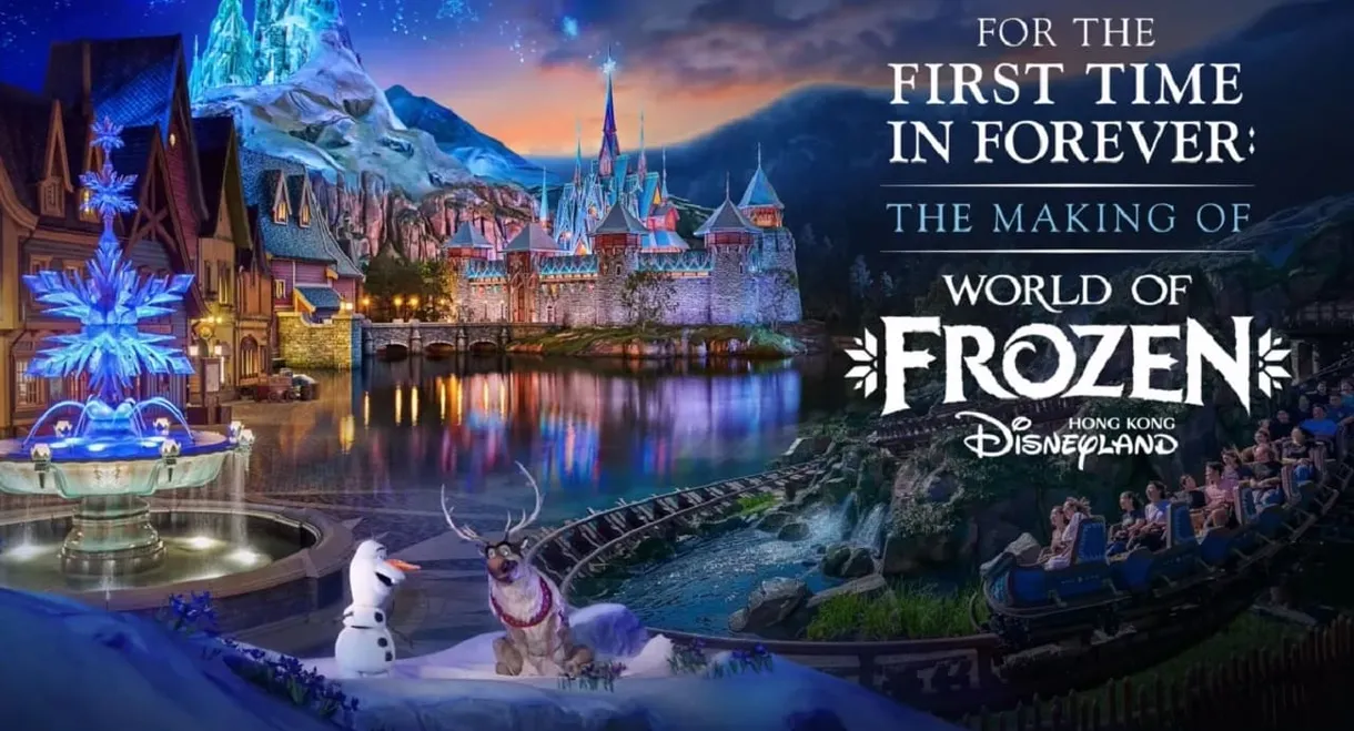 For the First Time in Forever: The Making of World of Frozen