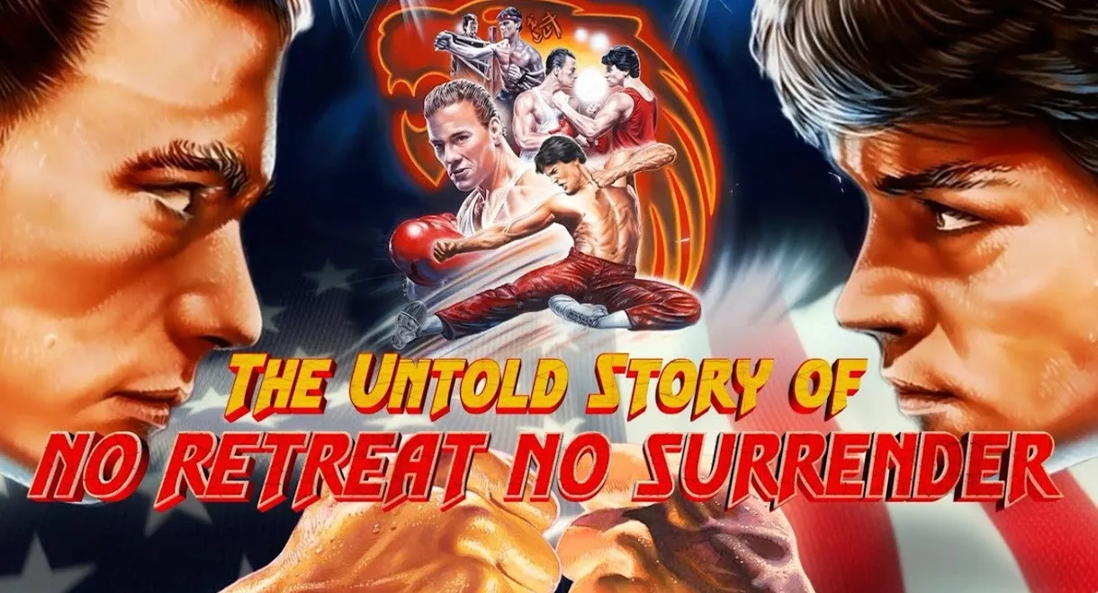 The Untold Story of No Retreat No Surrender