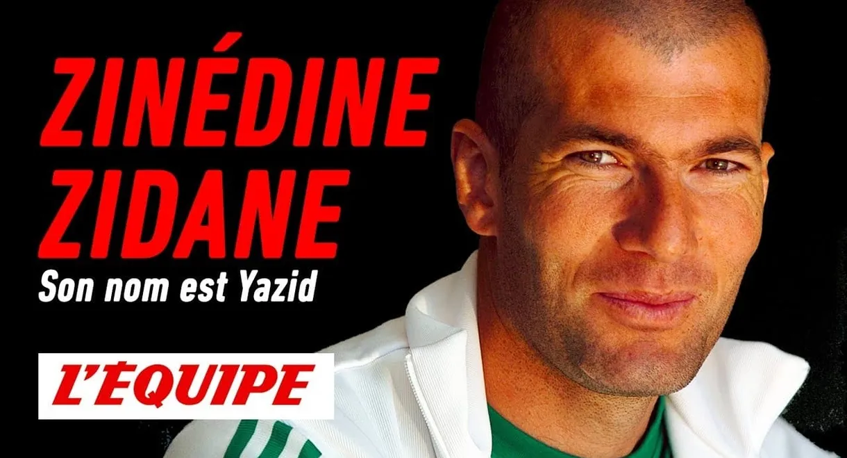 Zinédine Zidane, son nom est Yazid