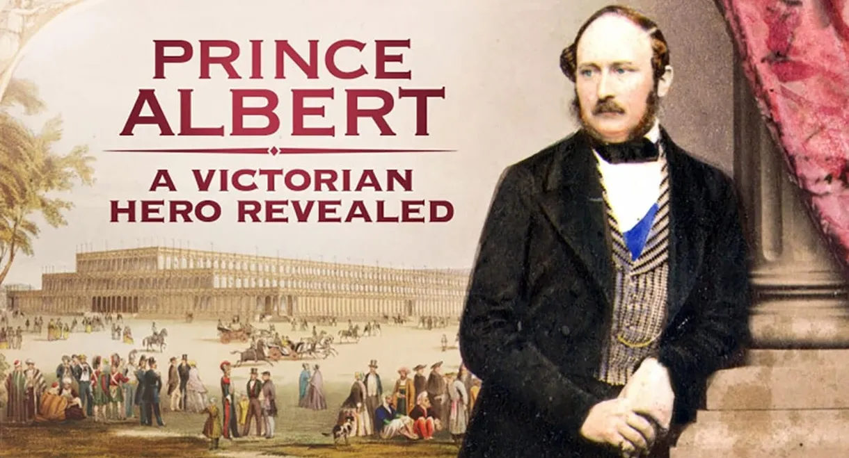 Prince Albert: A Victorian Hero Revealed