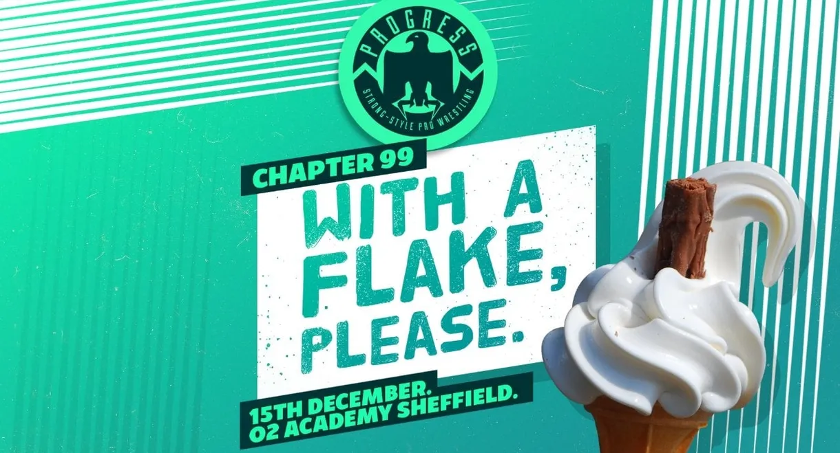 PROGRESS Chapter 99: With A Flake, Please