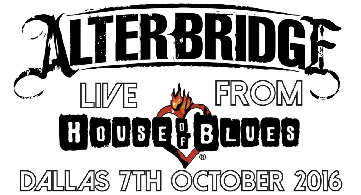 Alter Bridge: Live at the House of Blues 2016