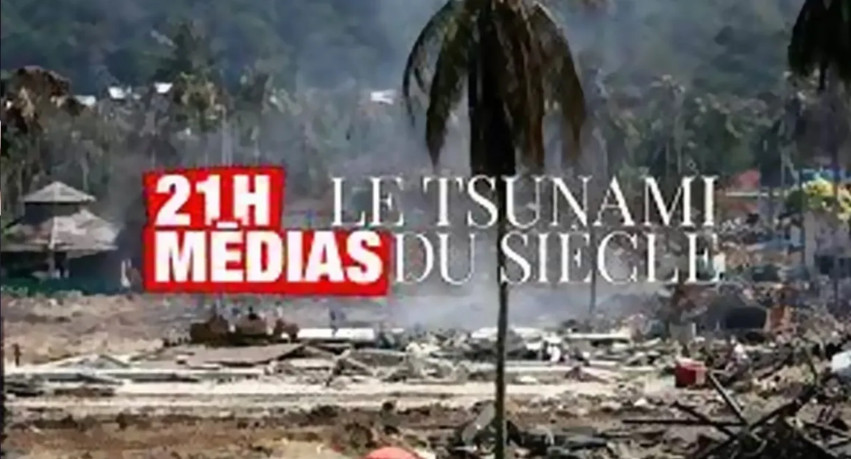 21H Médias Le Tsunami Du Siècle