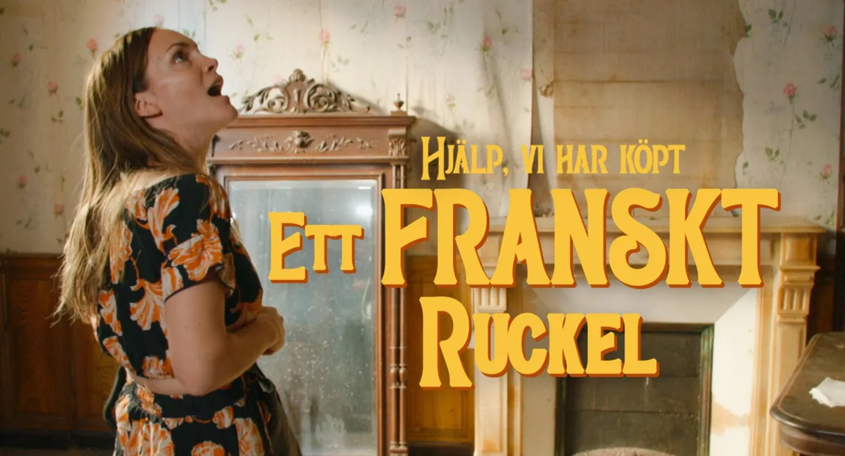 Hjälp, vi har köpt ett franskt ruckel!