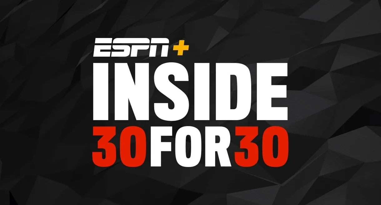 Inside 30 for 30