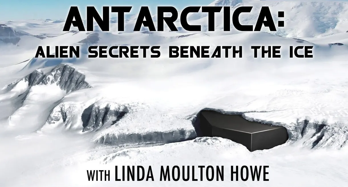 Antarctica - Alien Secrets Beneath the Ice