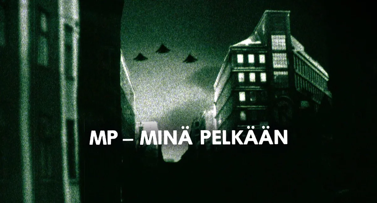 MP – minä pelkään