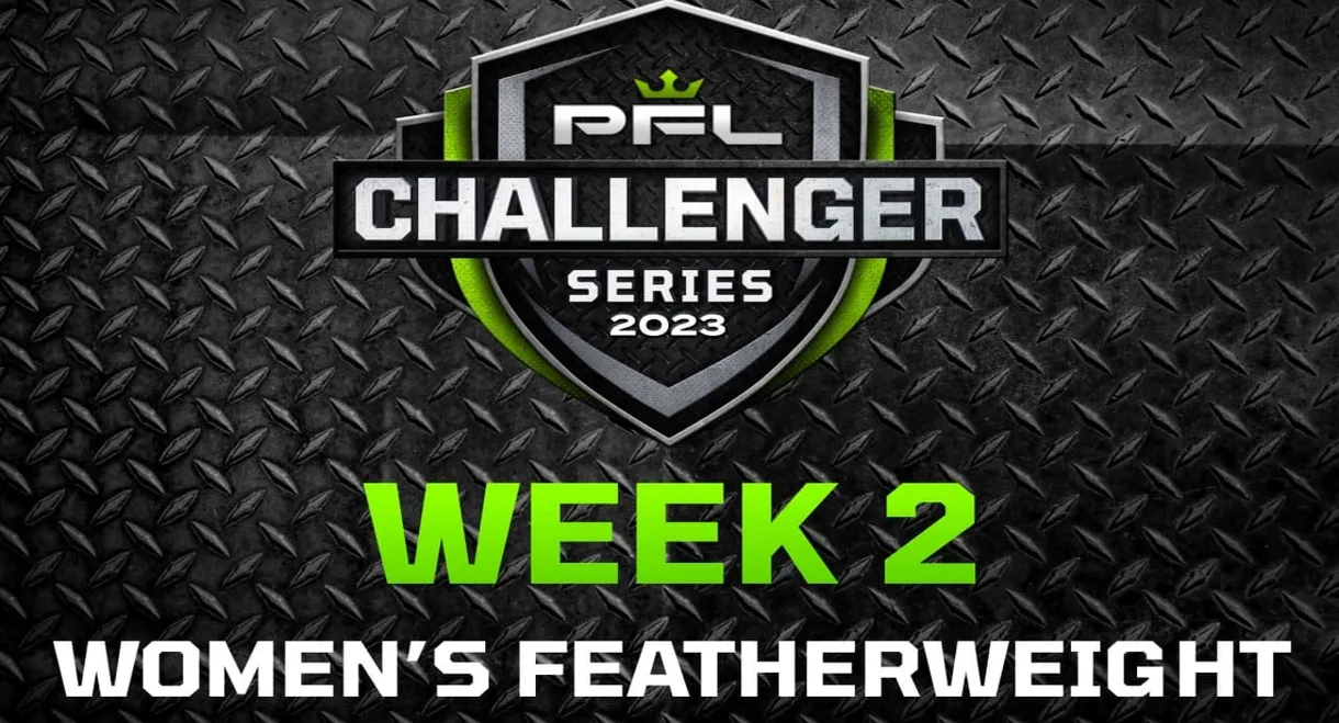 PFL Challenger Series 2023: Week 2/Women's Featherweights