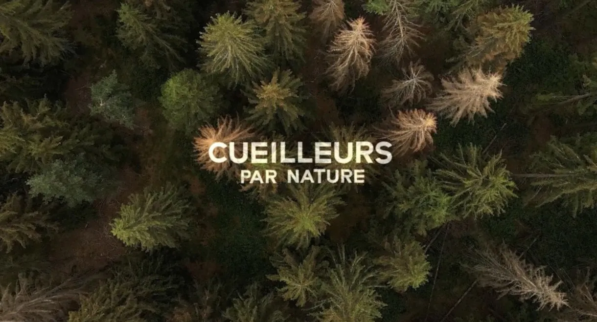 Cueilleurs par nature