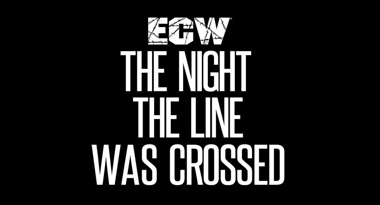ECW The Night The Line Was Crossed