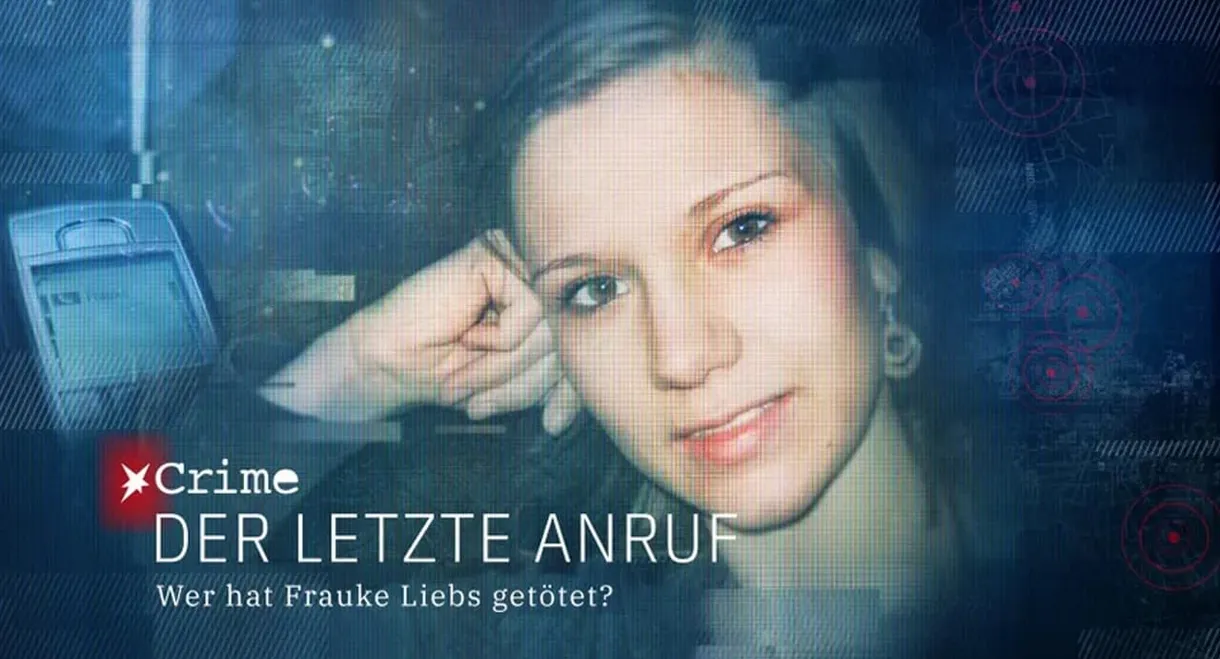 Der letzte Anruf – Wer hat Frauke Liebs getötet?