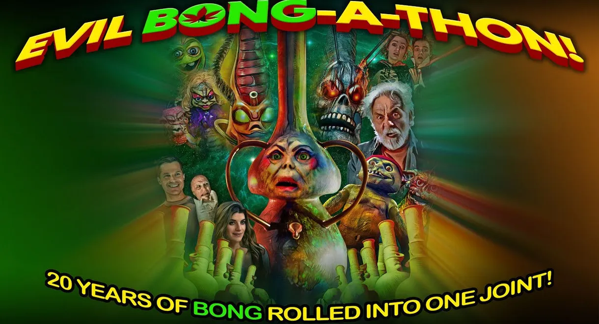 Evil Bong-A-Thon!