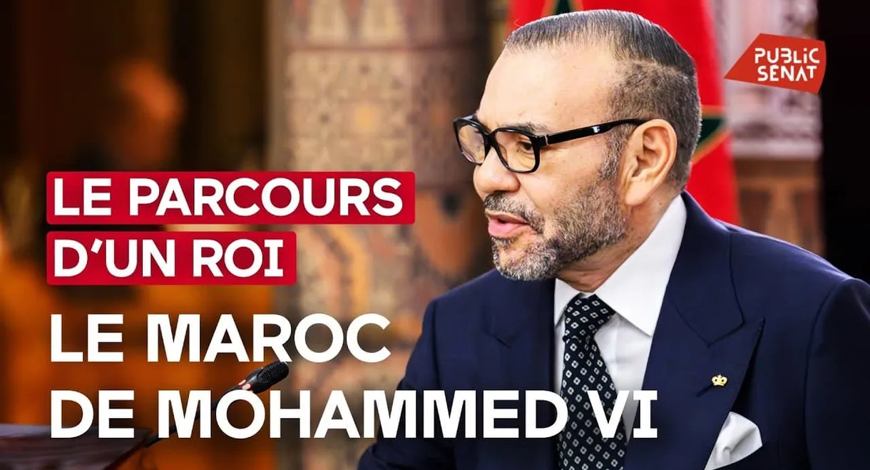 Le parcours d'un roi - Le Maroc de Mohammed VI