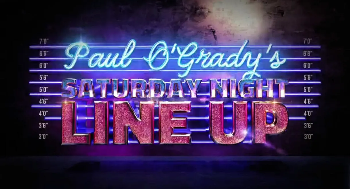 Paul O'Grady's Saturday Night Line Up