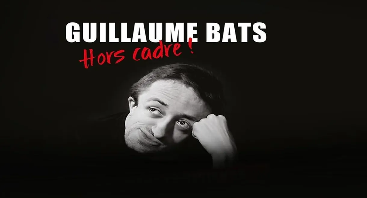Guillaume Bats : Hors cadre