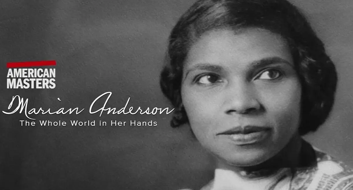 Marian Anderson: The Whole World in Her Hands