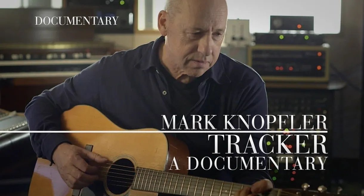 Mark Knopfler: Tracker - A Documentary