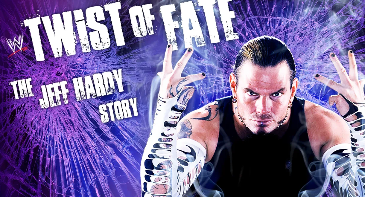 WWE: Twist of Fate - The Jeff Hardy Story