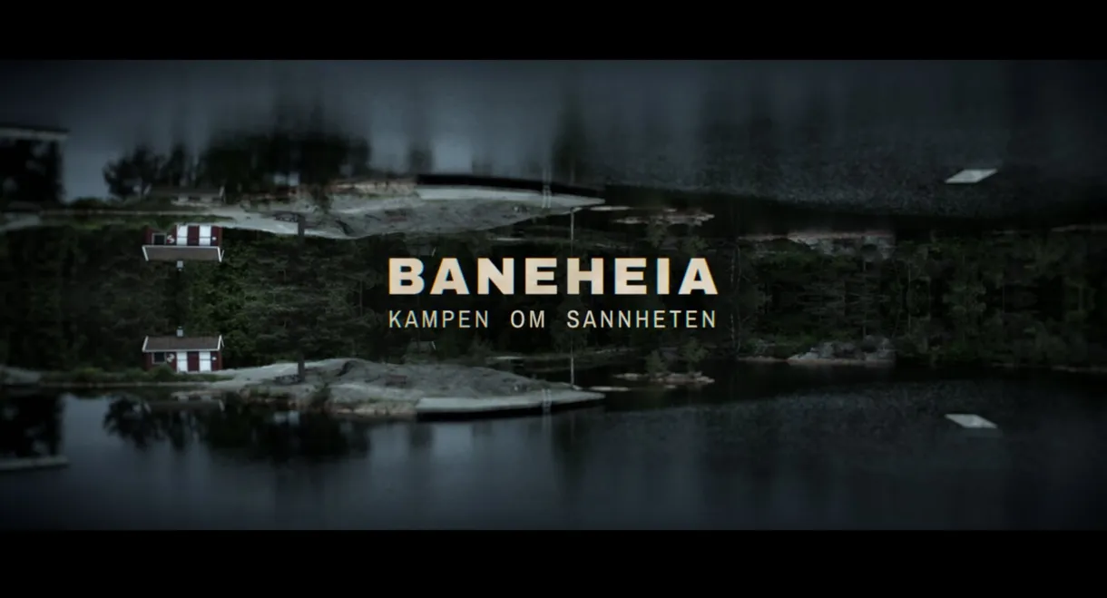 Baneheia: Kampen om sannheten