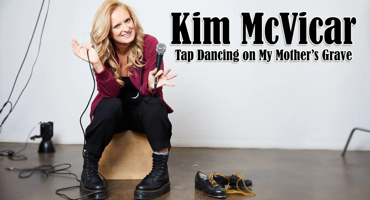 Kim McVicar: Tap Dancing on My Mother's Grave