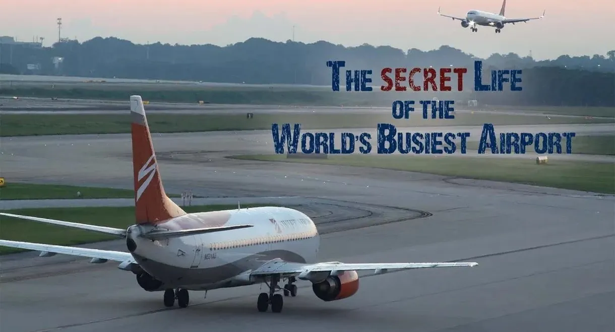 The Secret Life of the World's Busiest Airport