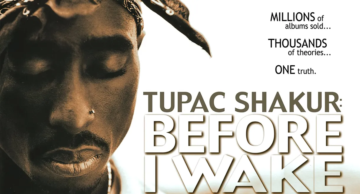 Tupac Shakur: Before I Wake