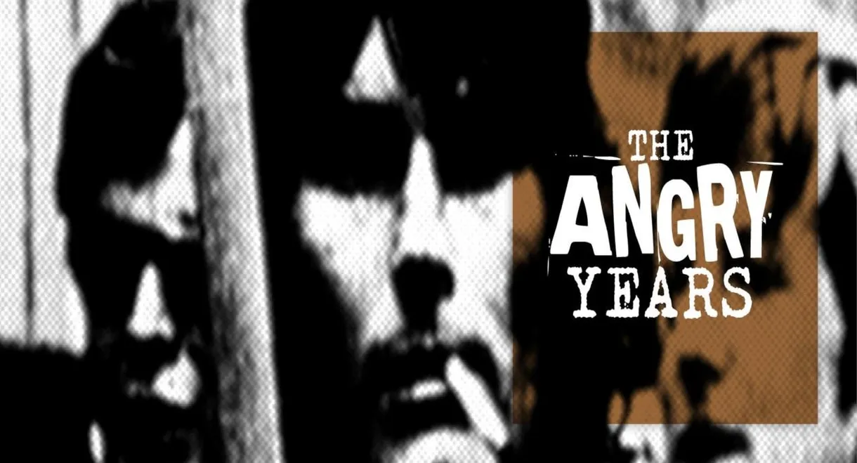 The Angry Years