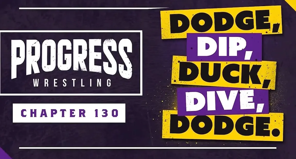 PROGRESS Chapter 130: Dodge, Dip, Duck, Dive, Dodge