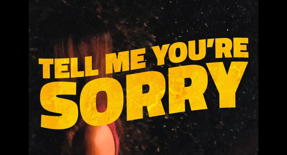 Tell Me You're Sorry