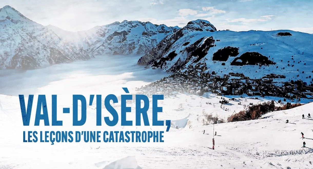 Val d'Isère : Les lecons d'une catastrophe