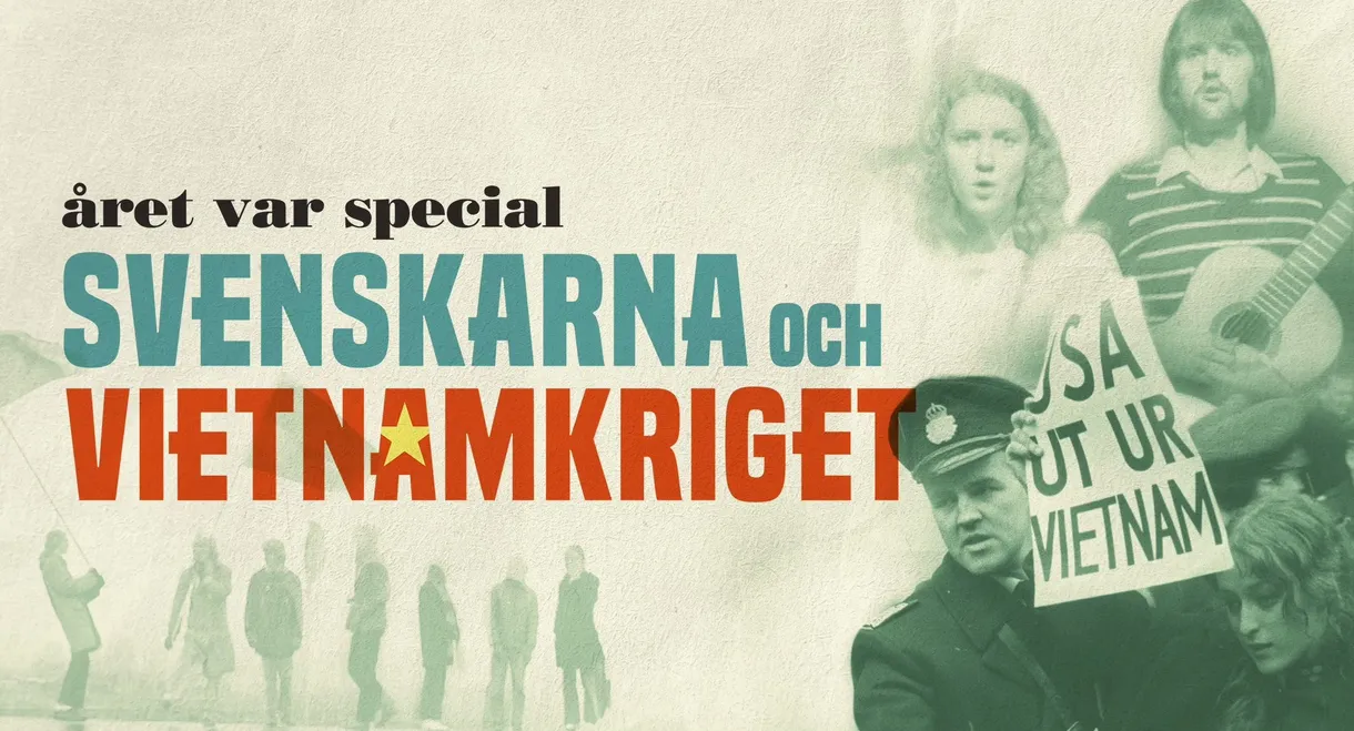 Året var special: Svenskarna och Vietnamkriget