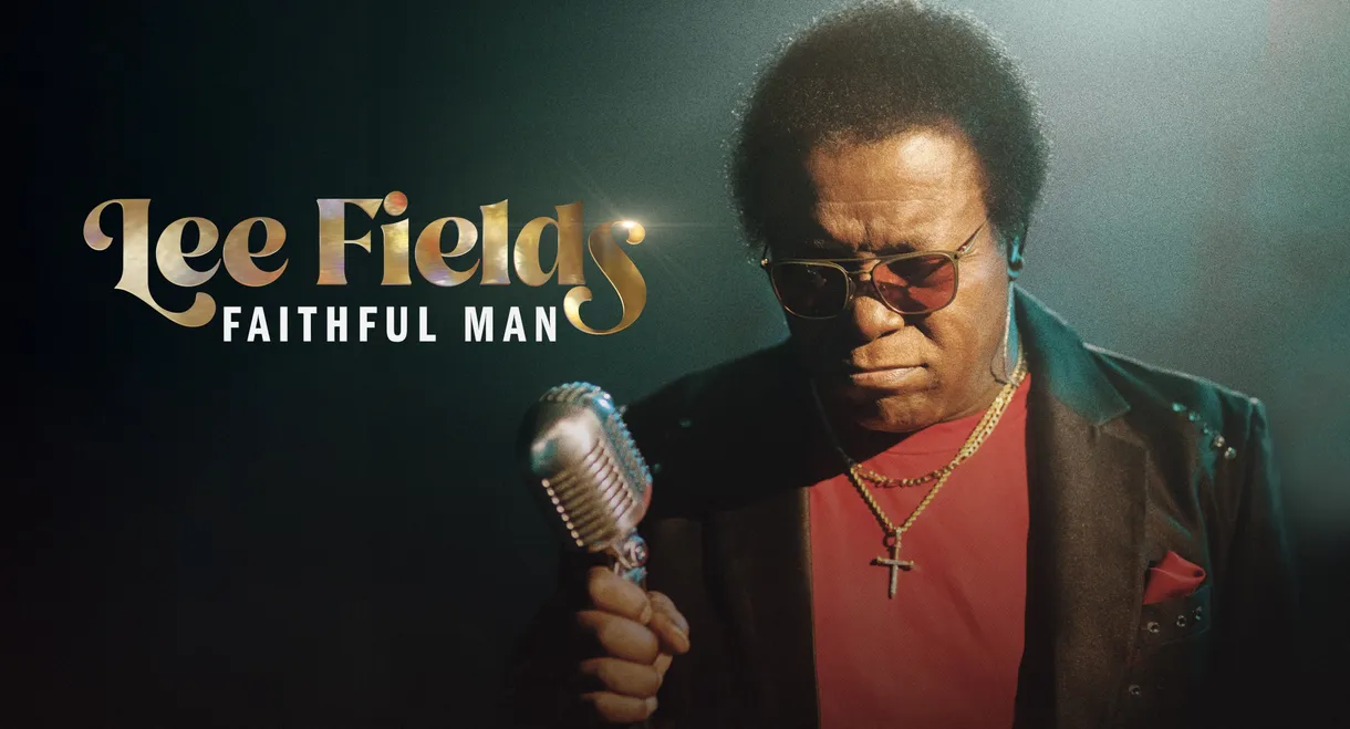 Lee Fields: Faithful Man