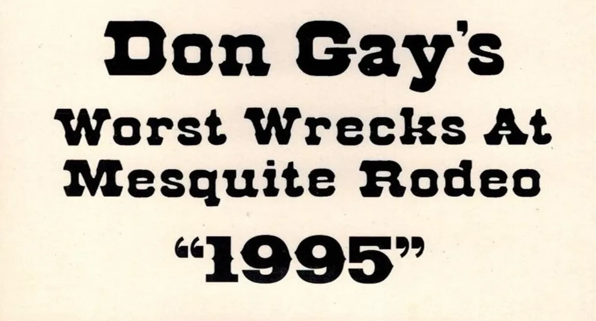 Don Gay's Worst Wrecks At Mesquite Rodeo 1995