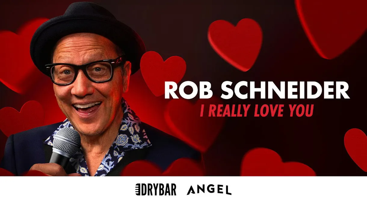 Rob Schneider: I Really Love You