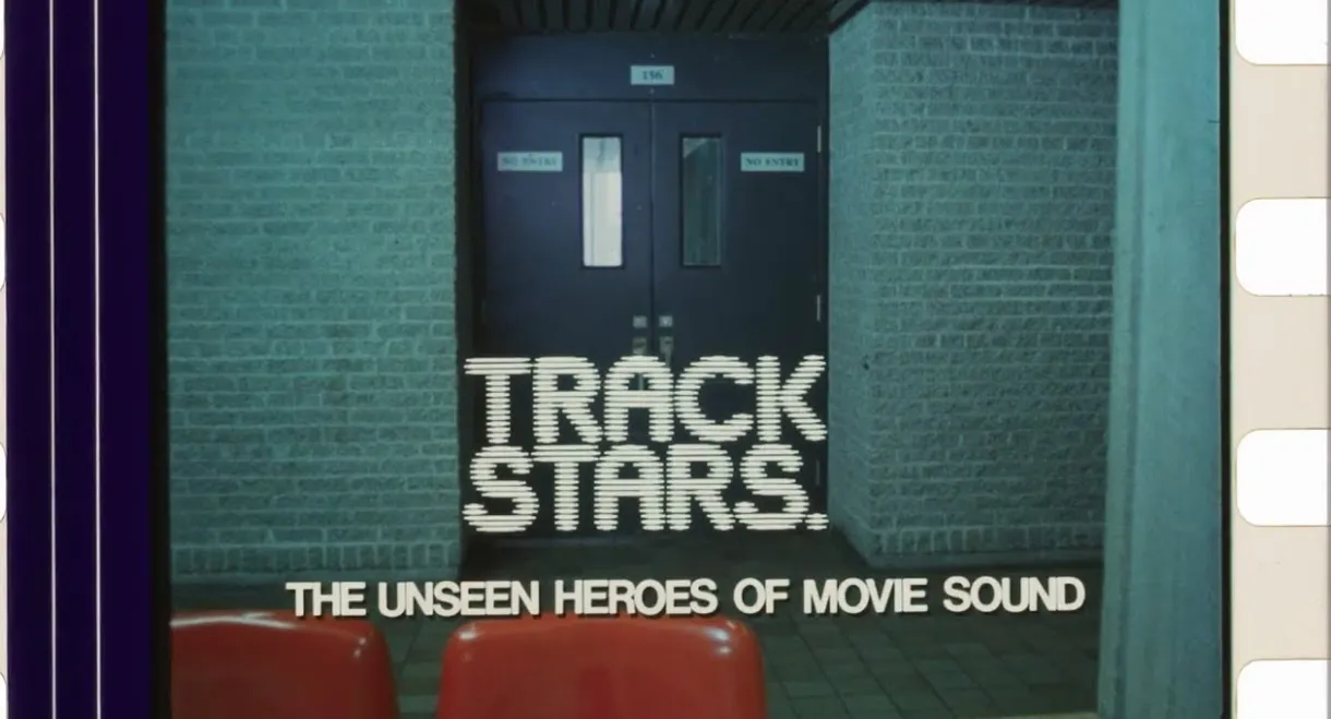 Track Stars.: The Unseen Heroes of Movie Sound