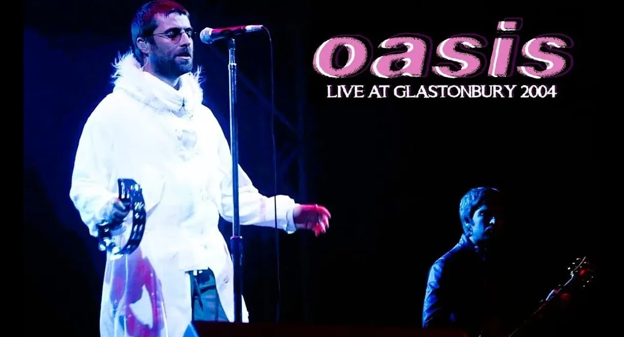 Oasis: Glastonbury 2004